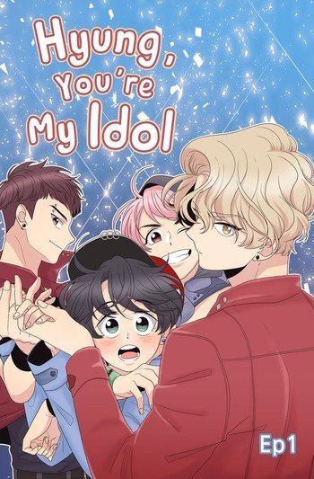 Hyung, you're my idol!