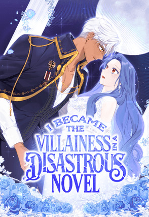 I Became the Villainess in a Disastrous Novel I Became the Villainess in a Disastrous Novel