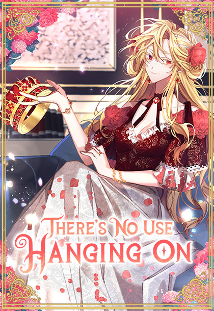 There's No Use Hanging On There's No Use Hanging On