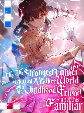 The Strongest Tamer Returned From Another World With His Childhood Friend as His Familiar (quantum scans)