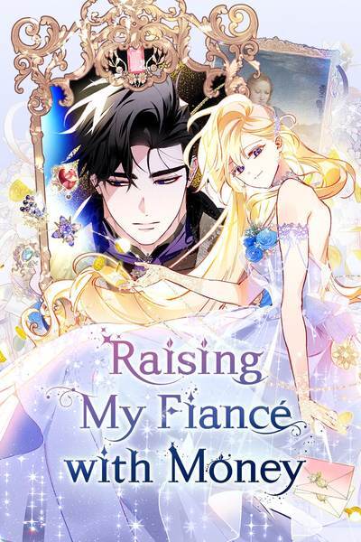 Read Raising My Fiancé with Money [Official]