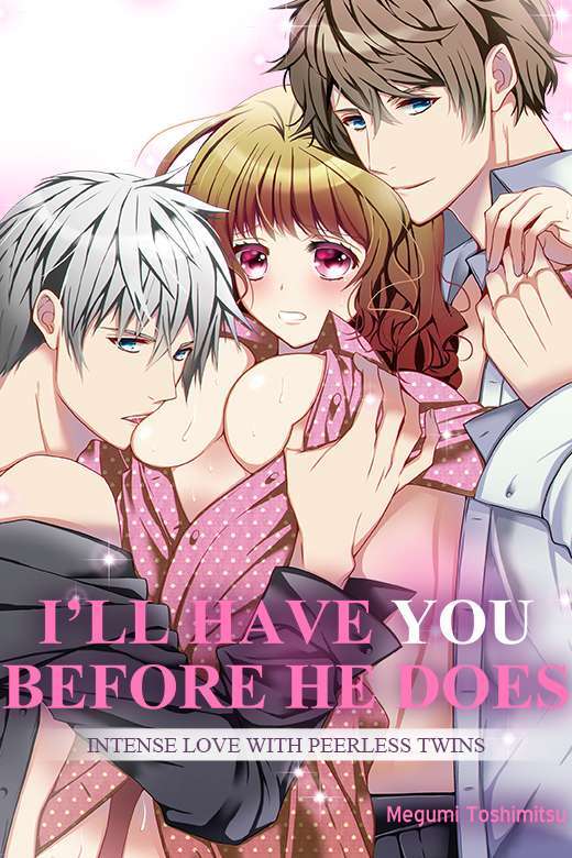 I’ll Have You Before He Does - Intense Love With Peerless Twins I’ll Have You Before He Does - Intense Love With Peerless Twins