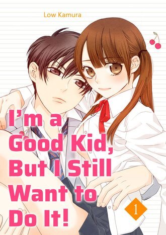 I'm a Good Kid But I Still Want to Do It!/Official I'm a Good Kid But I Still Want to Do It!/Official