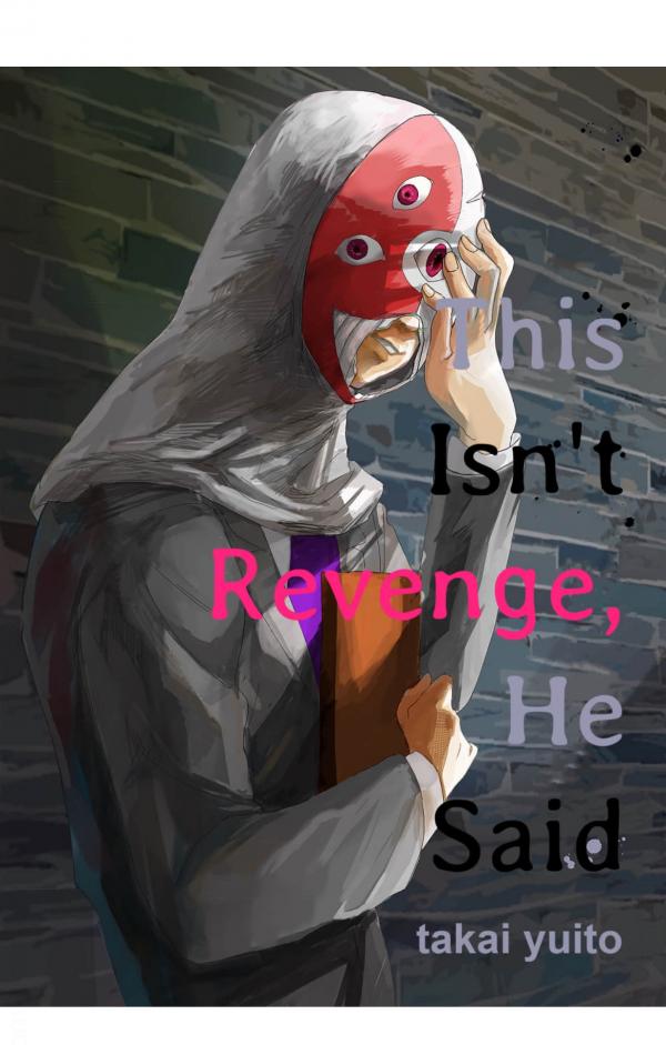 This Isn't Revenge, He Said