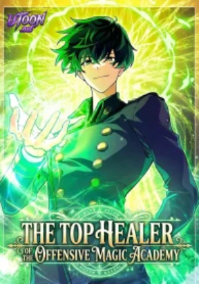 The Top Healer of the Offensive Magic Academy