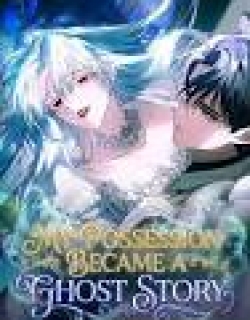 My Possession Became a Ghost Story