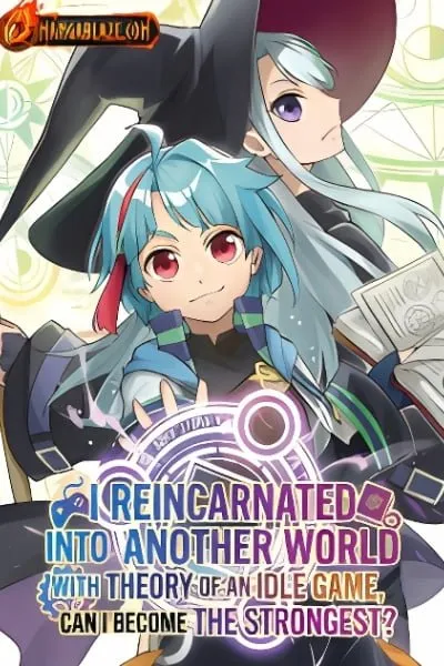 I Reincarnated Into Another World With the Theory of an Idle Game, Can I Become the Strongest