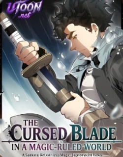 The Cursed Blade in a Magic‑Ruled World A Samurai Reborn in a Magic‑Supremacist Isekai Dominates with the Scorned Art of the Sword