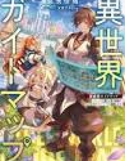 Isekai Guide Map: [Kuchikomi] o Tayori ni Yuuyuujiteki na Isekai Ryokou Slow Life o Mankitsu Shimasu
