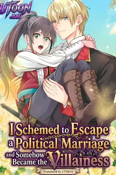 I Schemed to Escape a Political Marriage and Somehow Became the Villainess