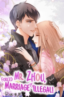 Mr. Zhou, Forced Marriage Is Illegal! Mr. Zhou, Forced Marriage Is Illegal!