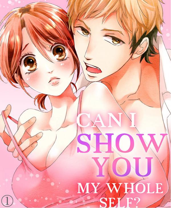 Can I show you my whole self?~A second chance at true love starts with the body Can I show you my whole self?~A second chance at true love starts with the body