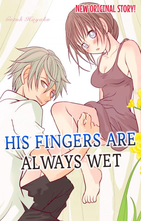 His Fingers Are Always Wet His Fingers Are Always Wet