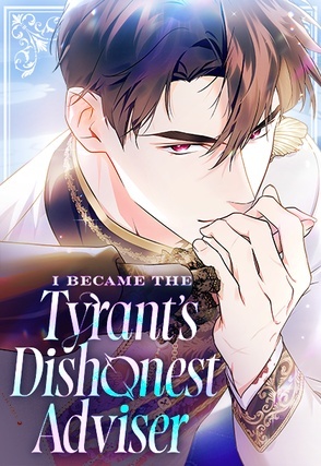 I Became the Tyrant's Dishonest Adviser I Became the Tyrant's Dishonest Adviser