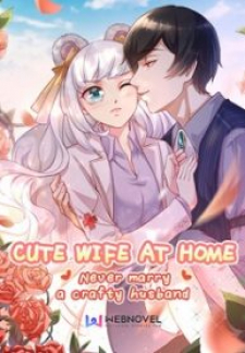 Cute Wife at Home: Never Marry a Crafty Husband Cute Wife at Home: Never Marry a Crafty Husband
