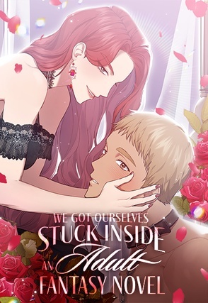 We Got Ourselves Stuck Inside an Adult Fantasy Novel We Got Ourselves Stuck Inside an Adult Fantasy Novel