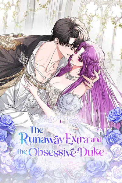 The Runaway Extra and the Obsessive Duke [Official]