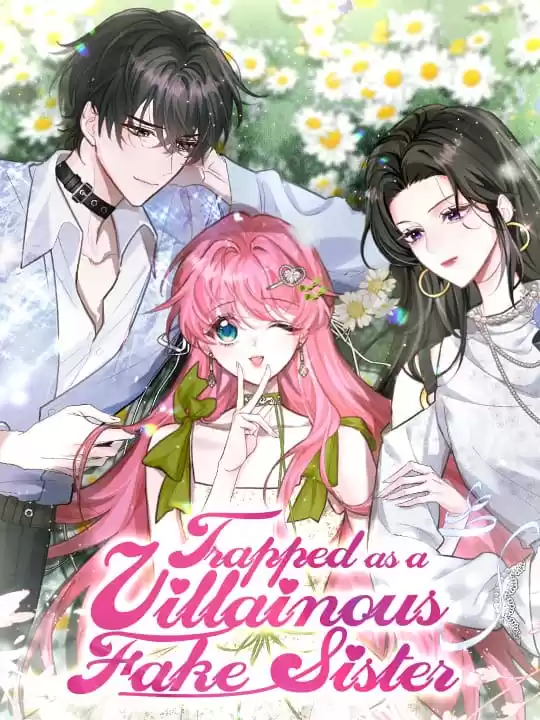 Trapped as a Villainous Fake Sister [Official]