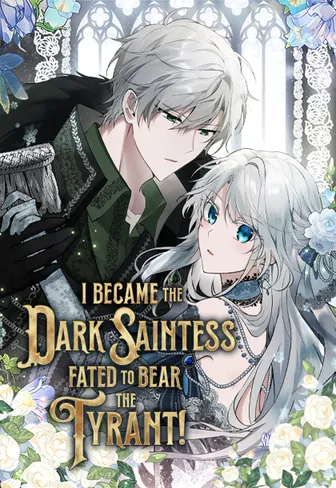 I Became the Dark Saintess Fated to Bear the Tyrant! [Official]
