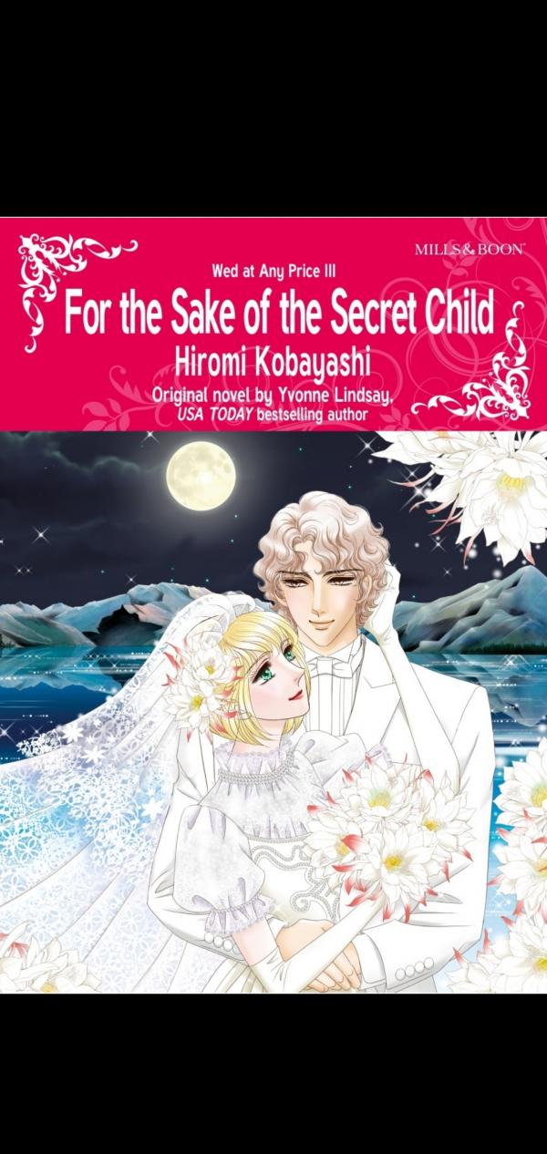 For the sake of the Secret Child Mills & Boon Comics ((Wed At Any Price Series book 3/3))