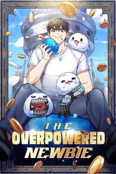 The Overpowered Newbie (Official)
