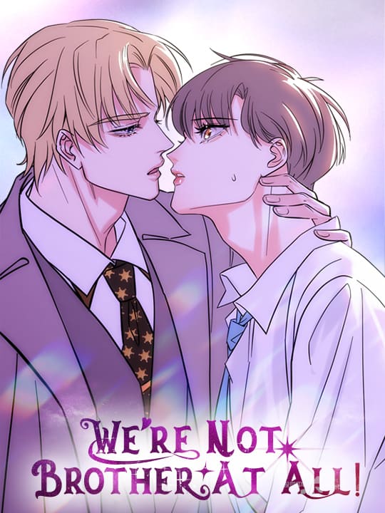 We're Not Brothers At All!