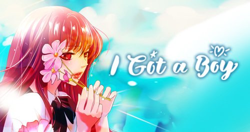 I Got a Boy I Got a Boy