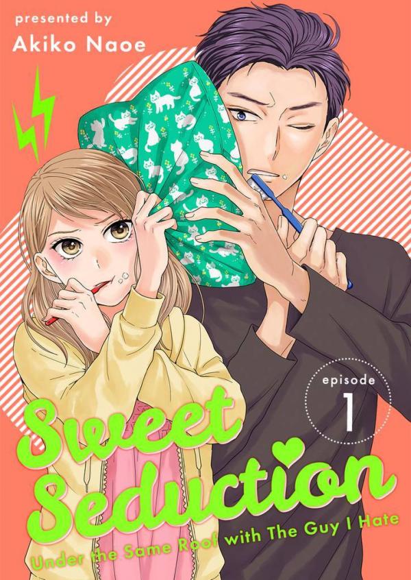 Sweet Seduction: Under the Same Roof with The Guy I Hate Sweet Seduction: Under the Same Roof with The Guy I Hate
