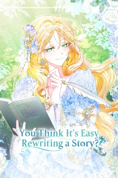 You Think It's Easy Rewriting A Story? [Official]