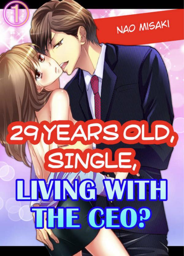 29 Years Old, Single, Living With The Ceo? 29 Years Old, Single, Living With The Ceo?
