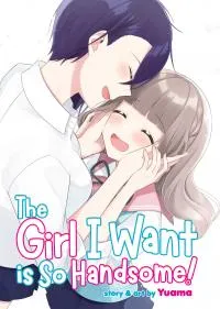 The Girl I Want is So Handsome!