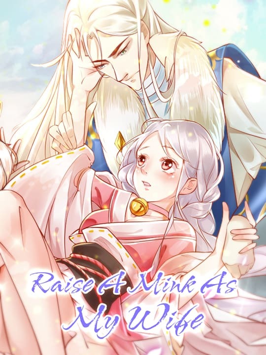 Raise A Mink As My Wife