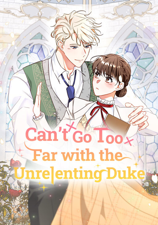 Can’t Go Too Far with the Unrelenting Duke (Official) Can’t Go Too Far with the Unrelenting Duke (Official)