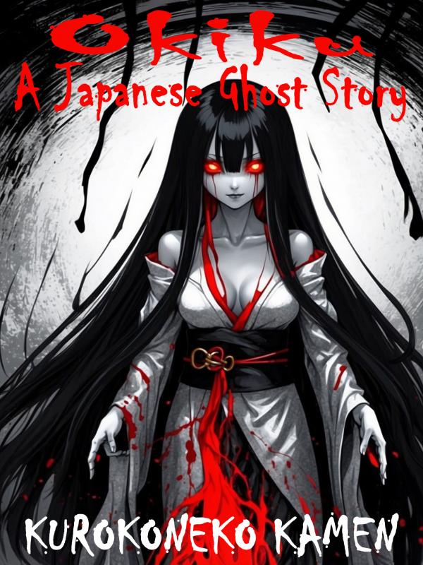 Okiku: A Japanese Ghost Story Okiku: A Japanese Ghost Story