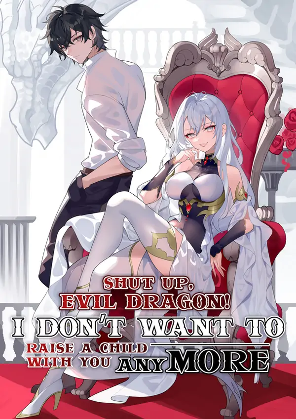 Shut Up, Evil Dragon, I Don't Want to Raise a Child With You Anymore (BRS Manhua)