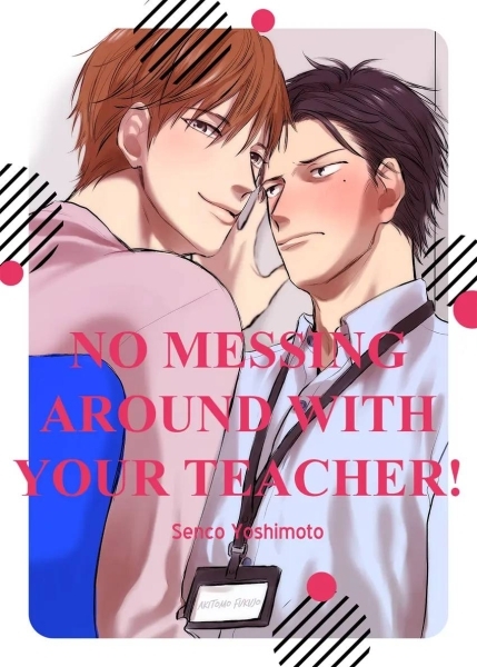 No Messing Around With Your Teacher! No Messing Around With Your Teacher!