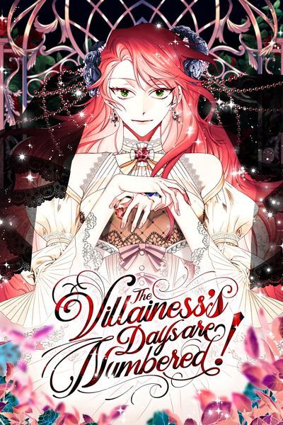 The Villainess's Days Are Numbered! The Villainess's Days Are Numbered!