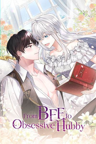 From BFF to Obsessive Hubby From BFF to Obsessive Hubby
