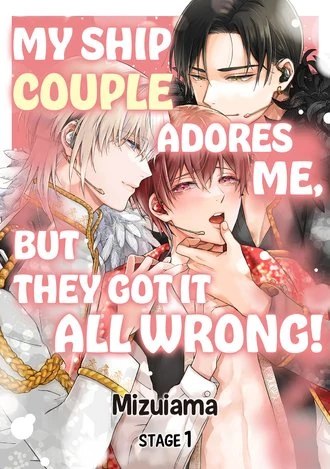 My Ship Couple Adores Me, But They Got It All Wrong! [Official]