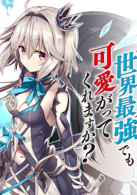 Risou no Musume Nara Sekai Saikyou Demo Kawaigatte Kuremasuka Risou no Musume Nara Sekai Saikyou Demo Kawaigatte Kuremasuka