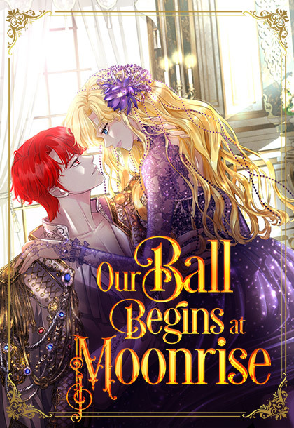 Our Ball Begins at Moonrise Our Ball Begins at Moonrise