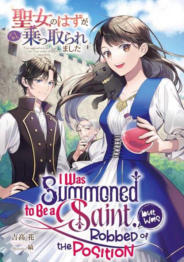 I Was Summoned to Be a Saint, but Was Robbed of the Position (Official) I Was Summoned to Be a Saint, but Was Robbed of the Position (Official)