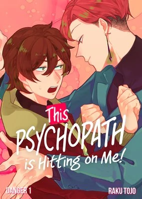 This Psychopath Is Hitting On Me This Psychopath Is Hitting On Me