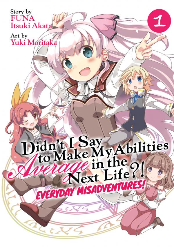 Didn’t I Say to Make My Abilities Average in the Next Life?! Everyday Misadventures!