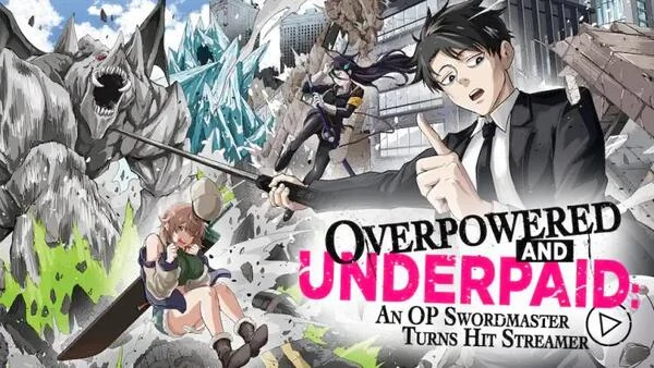 Overpowered and Underpaid: An OP Swordmaster Turns Hit Streamer (Official Simulpub) Overpowered and Underpaid: An OP Swordmaster Turns Hit Streamer (Official Simulpub)