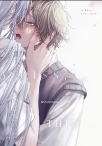 A Kiss, and Then...