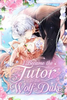 I Became the Tutor to the Wolf Duke