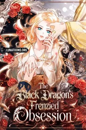 The Black Dragon’s Frenzied Obsession