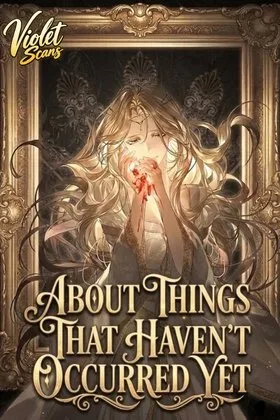 About Things That Haven’t Occurred Yet