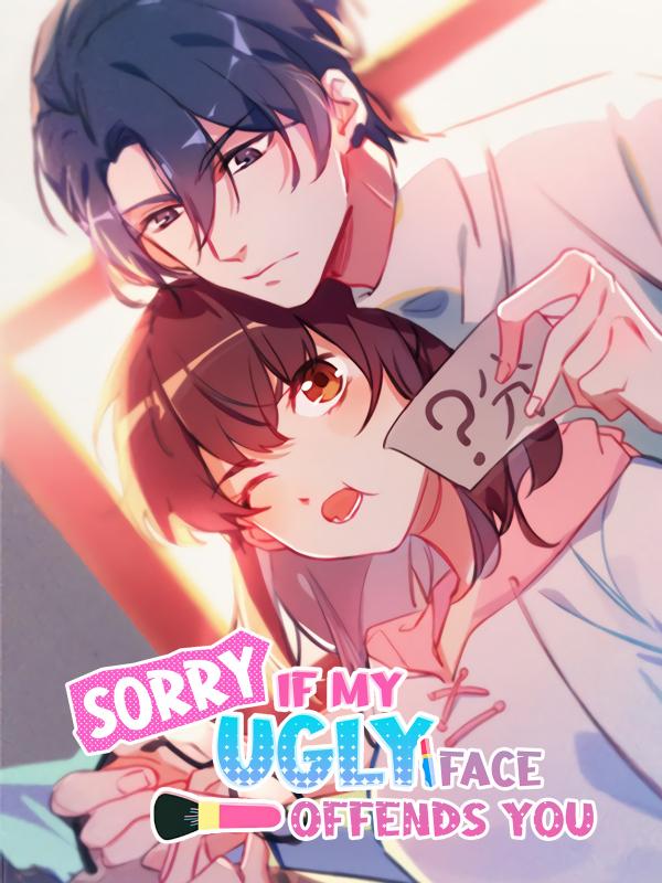 Sorry if My Ugly Face Offends You (Official) Sorry if My Ugly Face Offends You (Official)